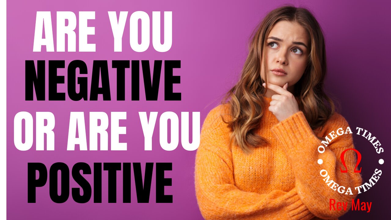 Are You Negative, Or Are You Positive