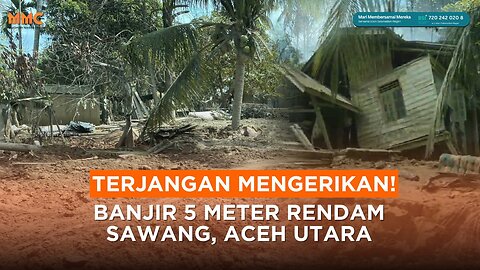 Terjangan Mengerikan! Banjir 5 Meter Rendam Sawang, Aceh Utara | Liputan Bencana