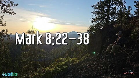 Mark 8:22-38, Bible Reading in Nature, BSB