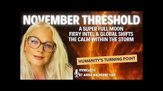 NOVEMBER THRESHOLD | Full Moon, Fiery Intel, Global Shifts & The Calm Within the Storm