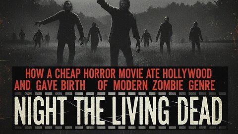 Exclusive: The $114K Horror That Created the Zombie Genre / Night of the Living Dead