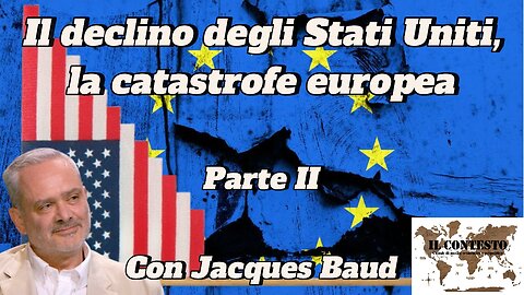 Il declino degli Stati Uniti, la catastrofe europea (Parte II) | Jacques Baud