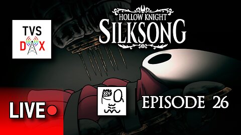 Hollow Knight: Silksong 100% Playthrough [Act 2 Wrapup] Episode 26 (The Variety Show DX #742)