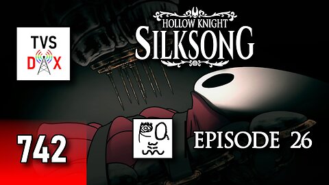 Hollow Knight: Silksong 100% Playthrough [Act 2 Wrapup] Episode 26 (The Variety Show DX #742)