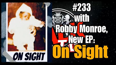 DIOTALK Episode #233 with Robby Monroe, New EP On Sight.