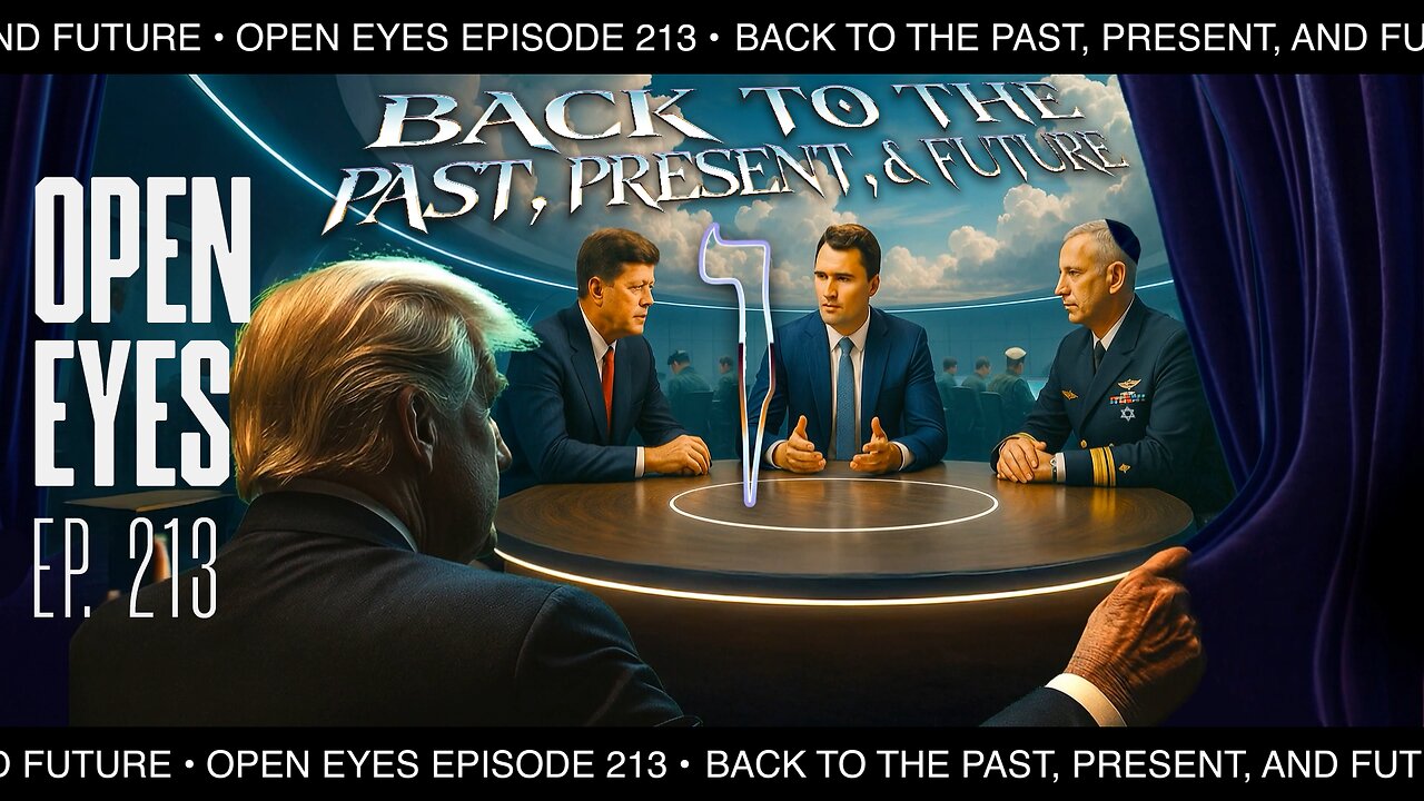 Open Eyes Ep. 213 "Back To The Past, Present, and Future."