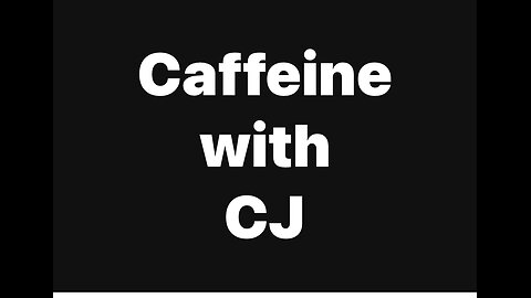 Caffeine with CJ-Friday -11-14-2025