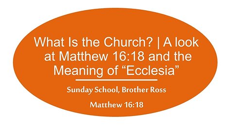 What Is the Church? | A look at Matthew 16:18 & Meaning of “Ecclesia” (Church Part 3) | 09.07.25 SS