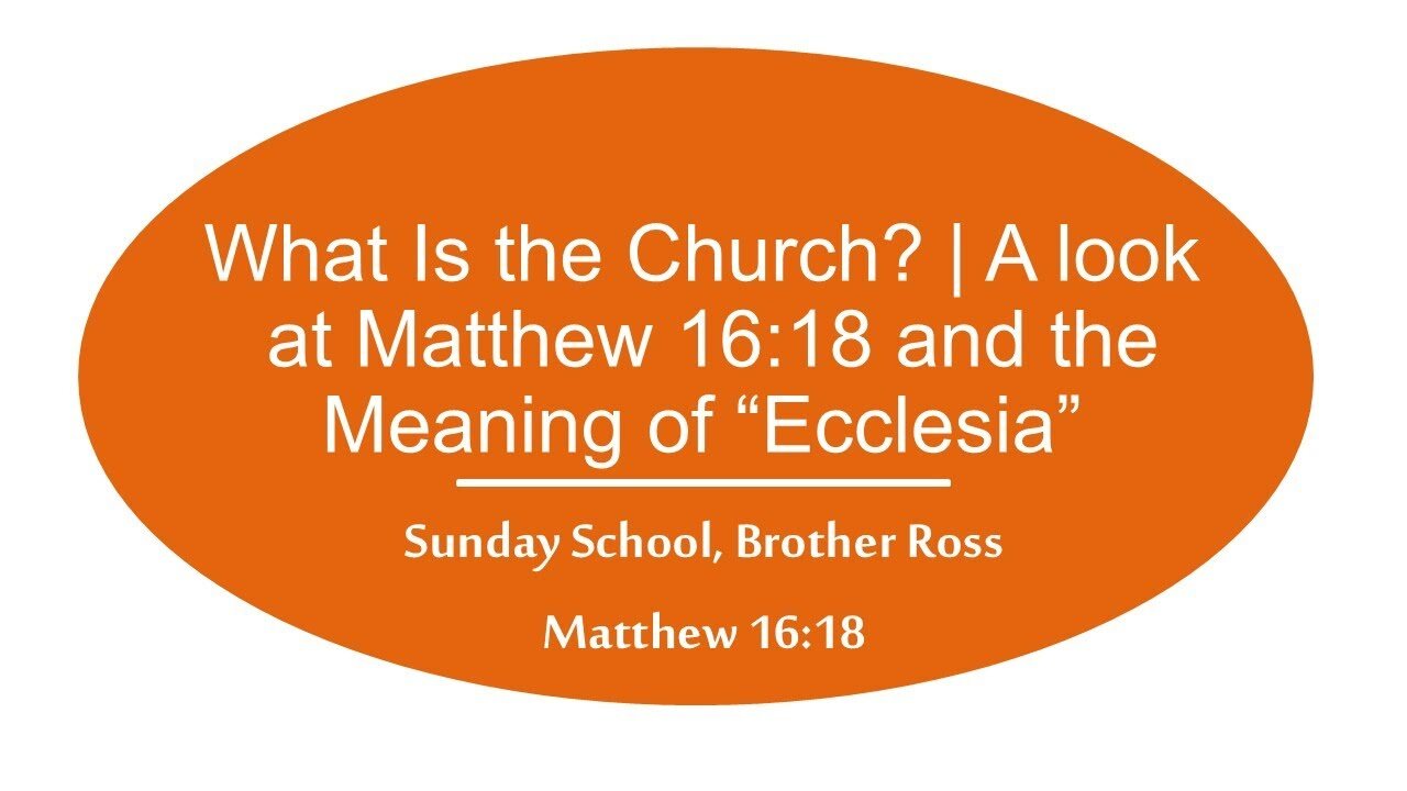 What Is the Church? | A look at Matthew 16:18 & Meaning of “Ecclesia” (Church Part 3) | 09.07.25 SS