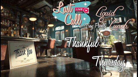 Liquid Lunch – Thankful Thursday