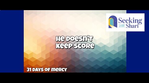 He Doesn't Keep Score - Day 26 of 31 Days of Mercy