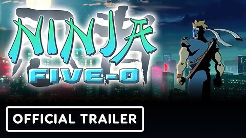 Ninja Five-O - Official Launch Trailer