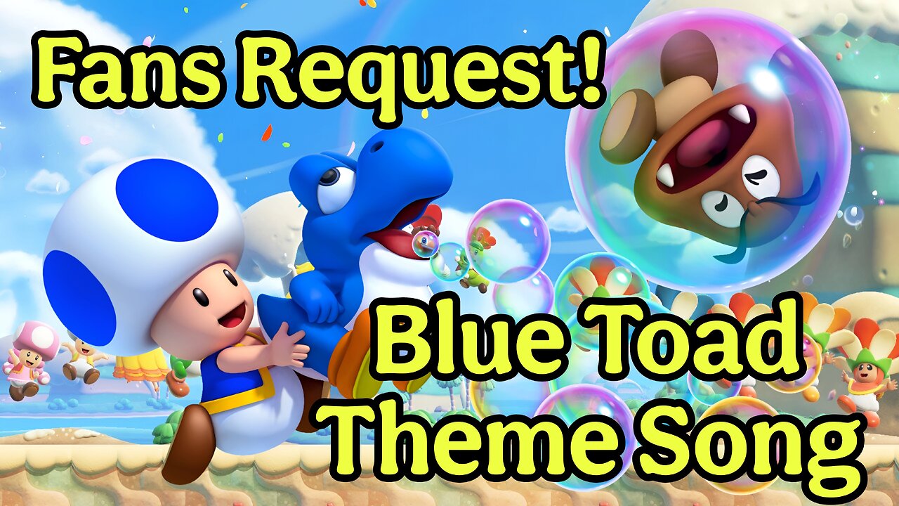 Blue Toad theme song from Super Mario Bros. Wonder