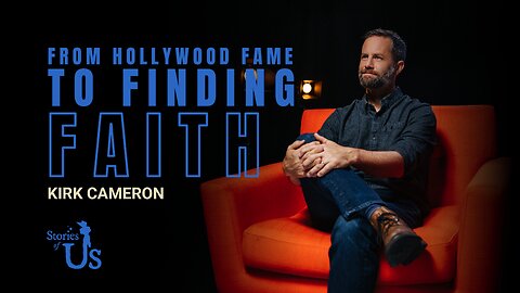 Kirk Cameron: From Hollywood Fame to Finding Faith | Stories of Us | PragerU