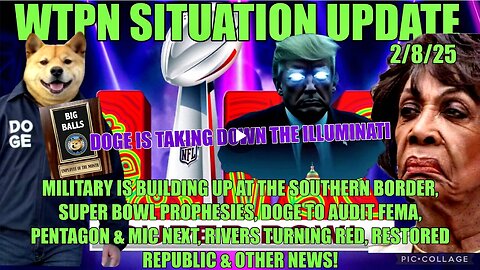 WTPN SIT/UP Super Bowl prophesies, DOGE to audit FEMA, Pentagon, MIC, & More