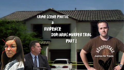 Part 2 **Crime Scene Pics & Evidence** Jodi Arias Murder Trial ~~Justice for Travis~~