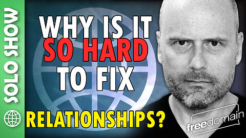 Why is It So Hard to Fix Relationships?