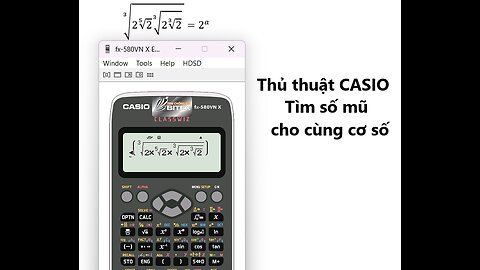 Thủ thuật CASIO: Hàm log - Chương trình mới: Tìm số mũ cho cùng cơ số: ∛(2√(5&2)∛(2∛2) )=2^a