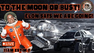 To The Moon Or Bust, Elon Musk Says We're Going To The Moon
