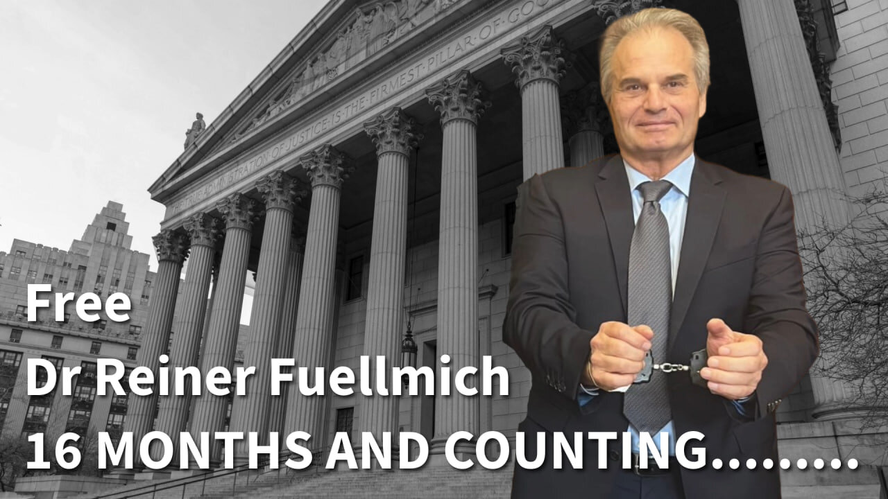 16 months and counting.....Free Dr Reiner Fuellmich!