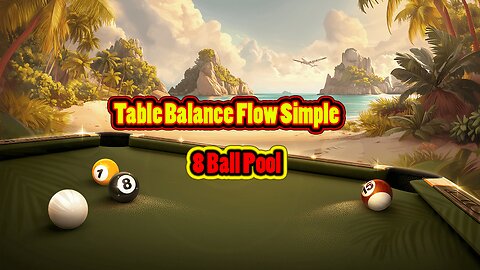 ✨ Table Balance Flow – Simple Execution 8 Ball Pool