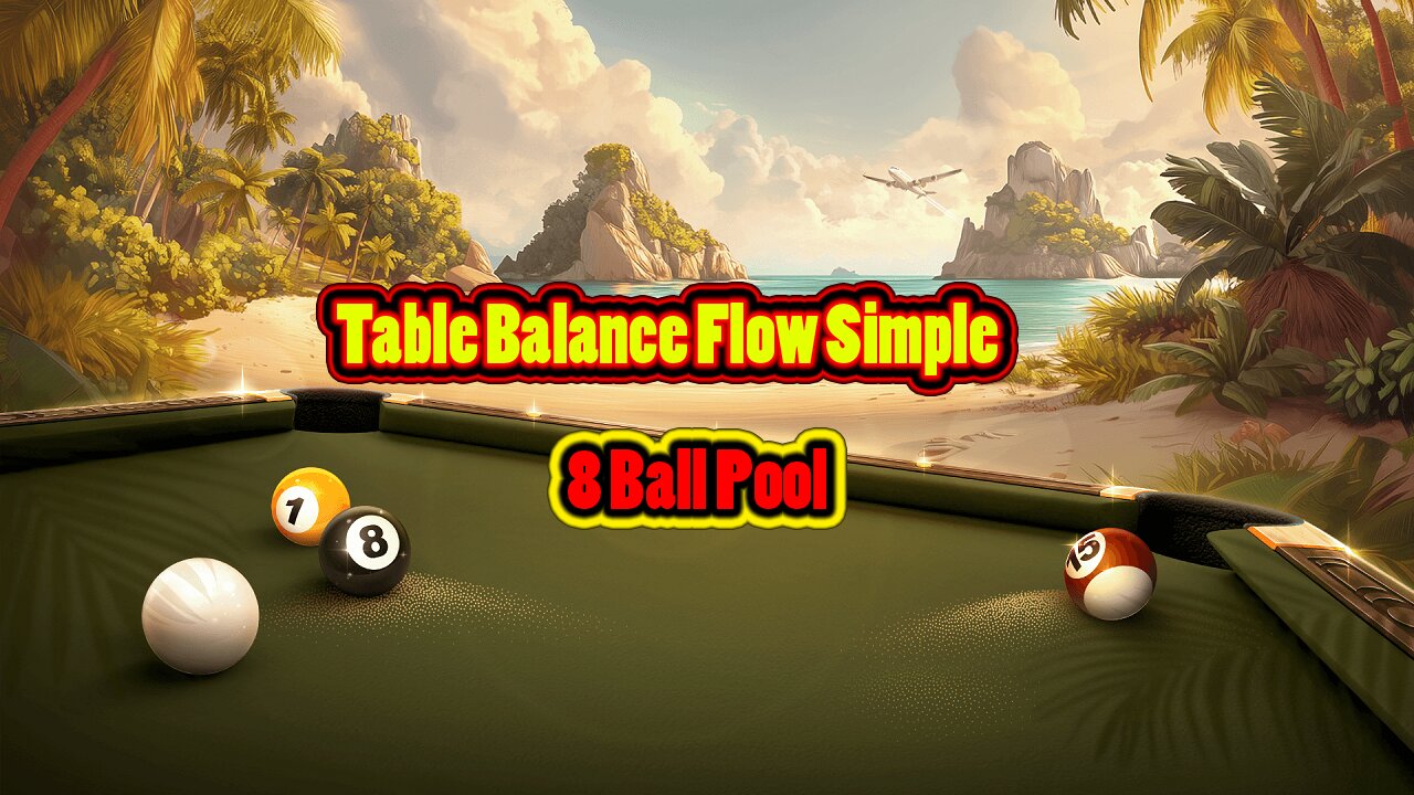 ✨ Table Balance Flow – Simple Execution 8 Ball Pool