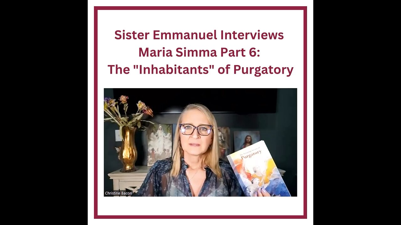 Sister Emmanuel Interviews Maria Simma Part 6: The "Inhabitants" of Purgatory