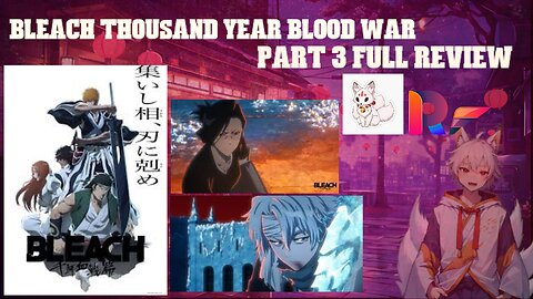 Bleach thousand year blood war part 3 full review