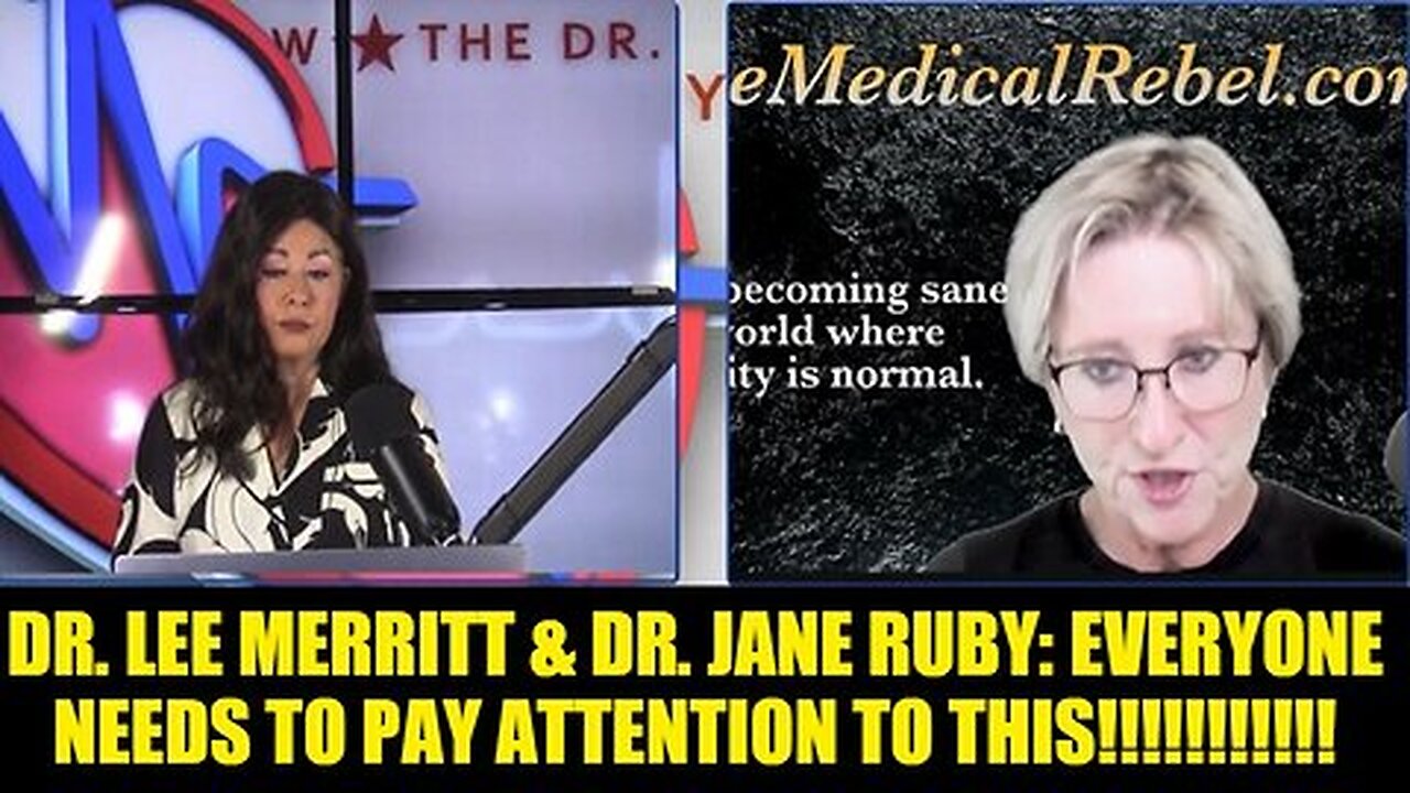 Dr. Lee Merritt & Dr. Jane Ruby- Everyone Needs to Pay Attention to This!!!