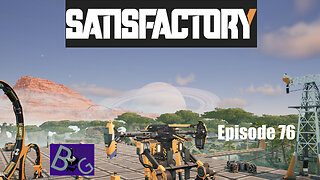 Satisfactory 1.0 Playthrough Episode 76 (pt 1)