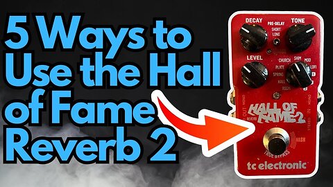 5 Ways to Use the TCE Hall of Fame Reverb 2