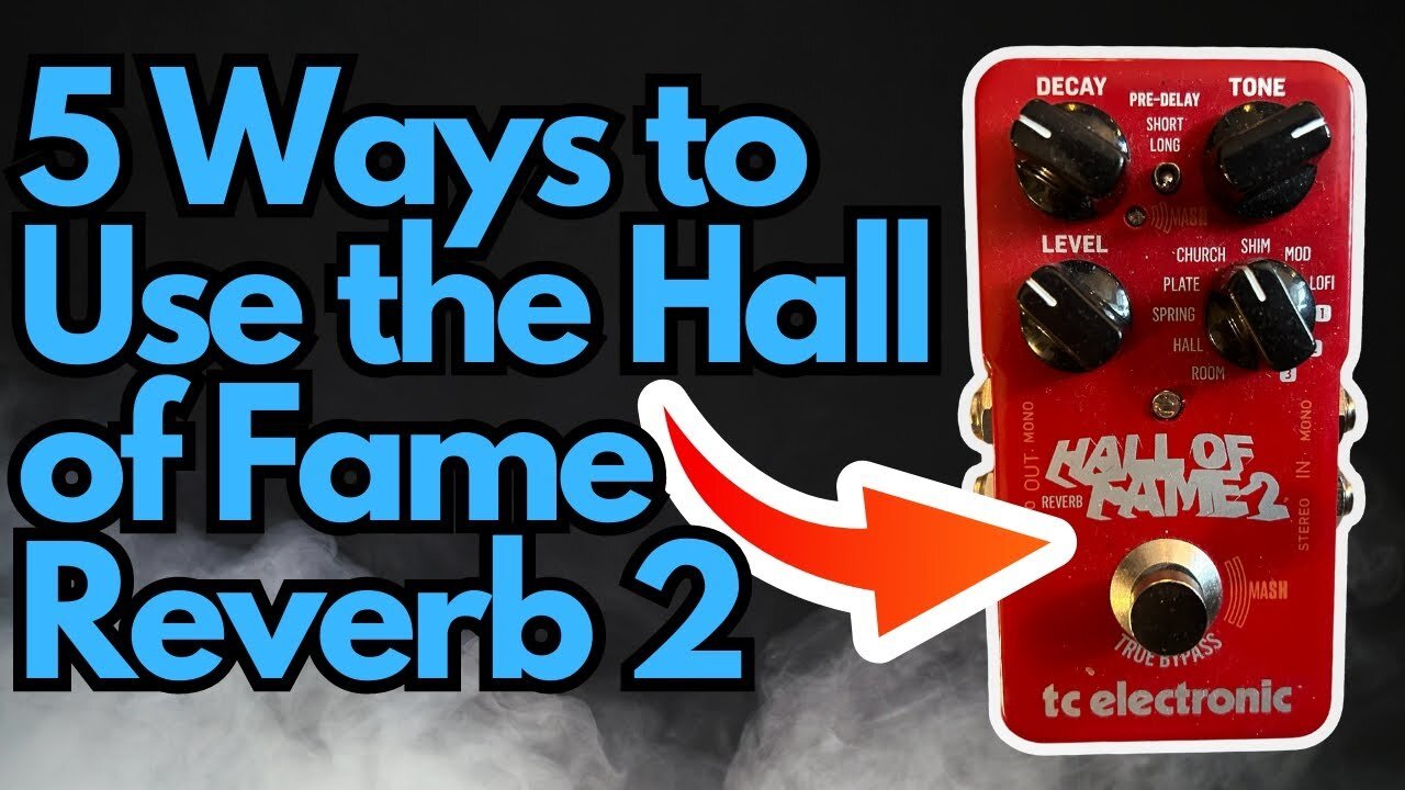 5 Ways to Use the TCE Hall of Fame Reverb 2