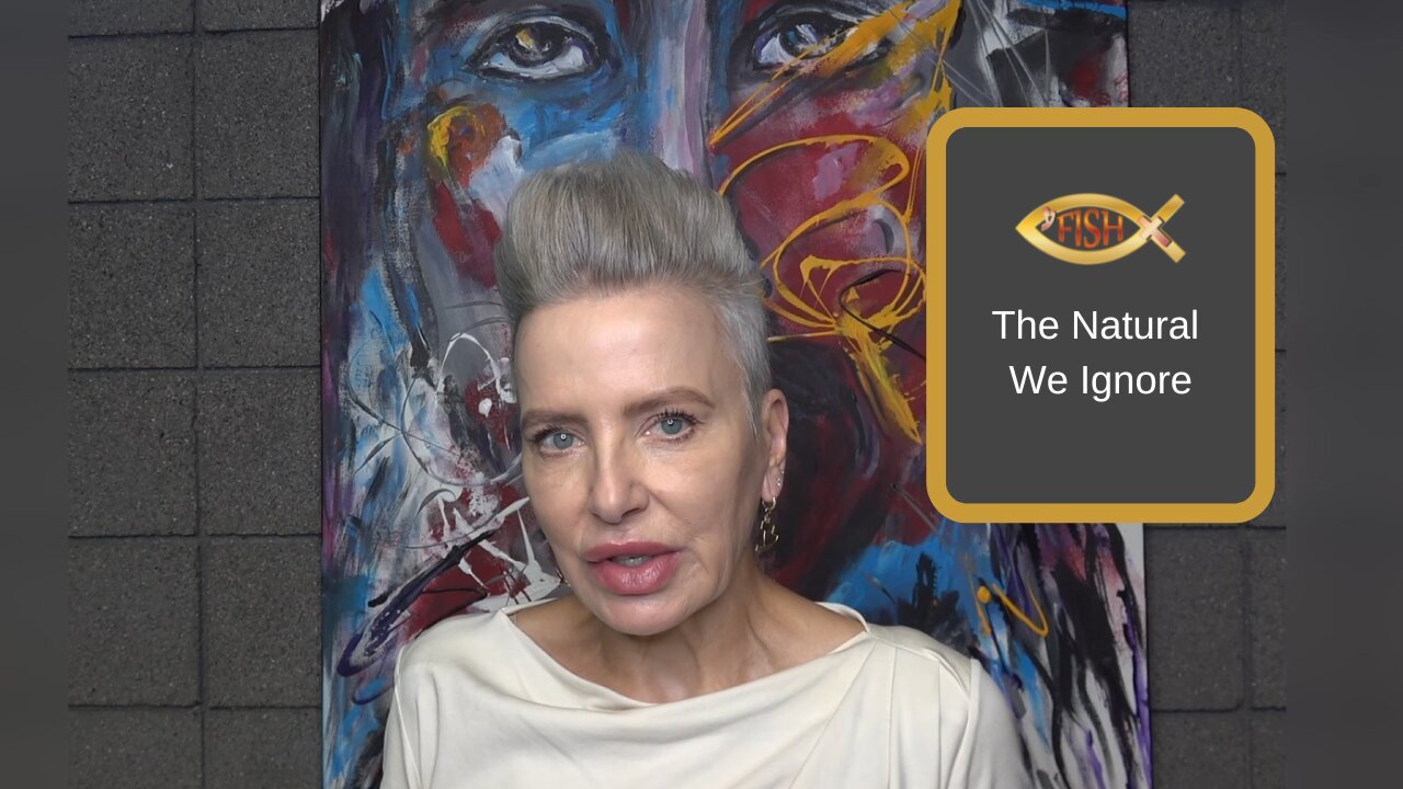 The Natural We Ignore