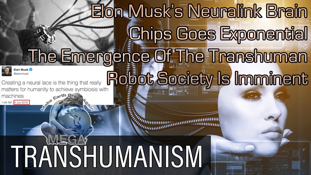 Elon Musk's Neuralink Brain Chips Goes Exponential - The Emergence Of The Transhuman Robot Society Is Imminent. What Are The Choices To Consider For The Remaining Natural Humans? | This is a Video From the Article Linked in Description Box Below