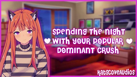 ASMR - Spending the night with your popular dominant crush [reupload archive]