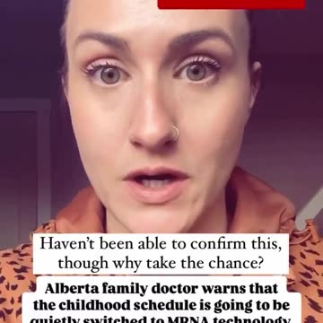 Alberta Family Doctor warns that the Childhood Schedule is going to be quietly switched to mRNA