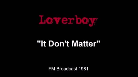 Loverboy - It Don't Matter (Live in Dayton, Ohio 1981) FM Broadcast