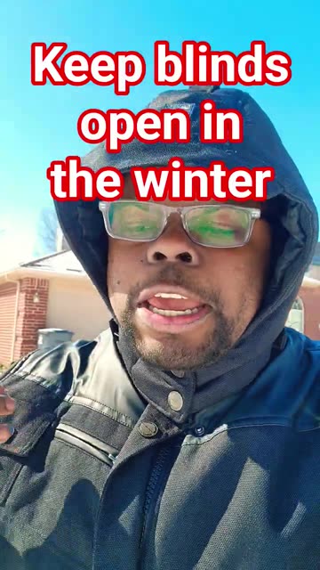 keep blinds open in the winter
