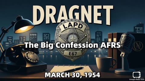 Dragnet - The Big Confession AFRS - March 30, 1954 - Classic Police Radio Drama