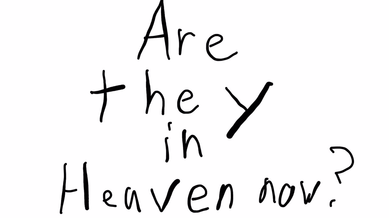 Are they in Heaven now?