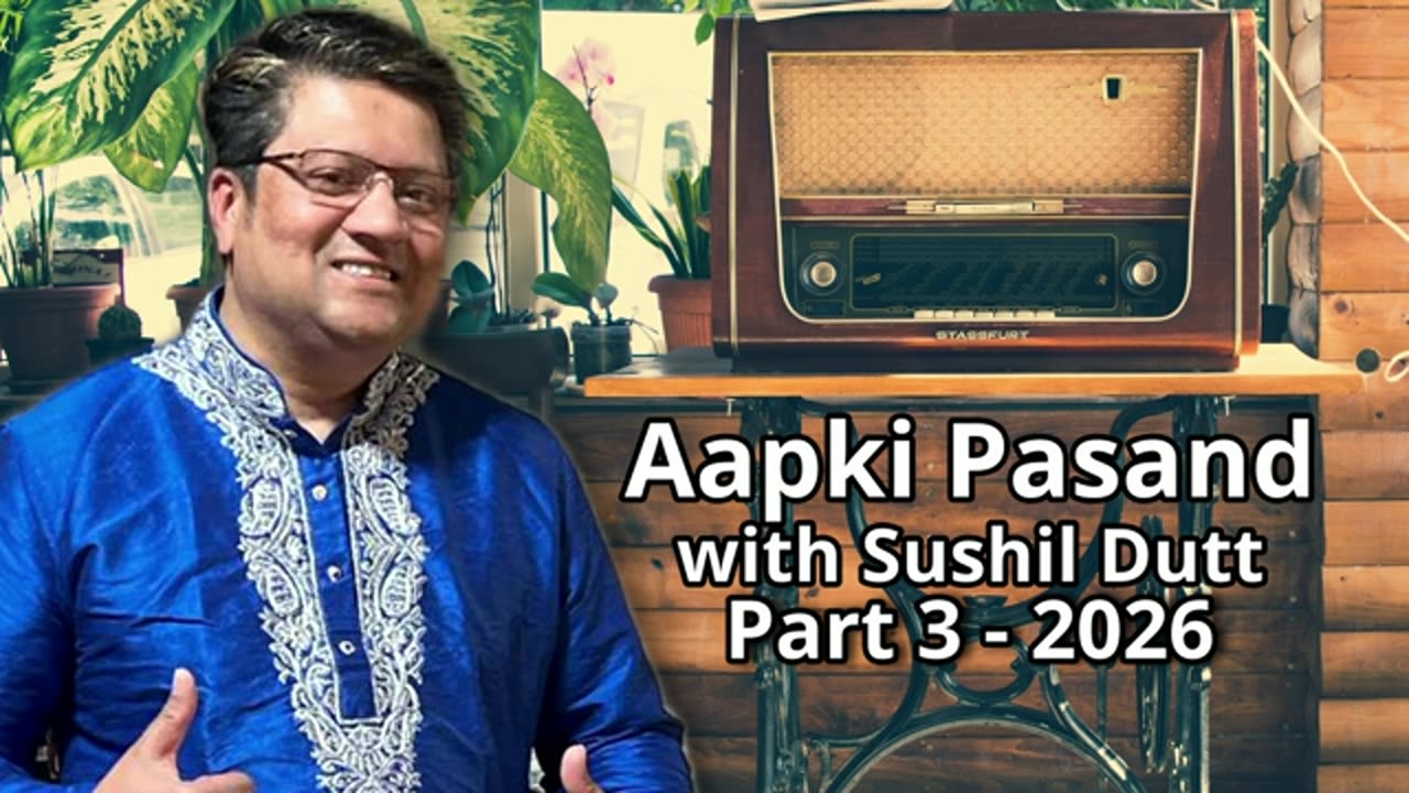 Aap Ki Pasand Part 3 - 2026 Presented by Sushil Dutt