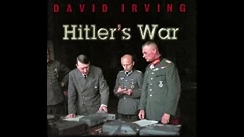 David Irving - Hitler's War - Part 7/8 - The Worm Has Turned