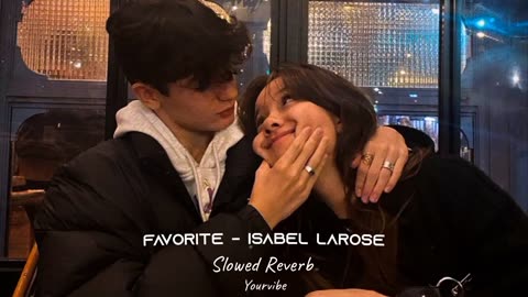 Isabel LaRose - Favorite Slowed Reverb Your Vibes
