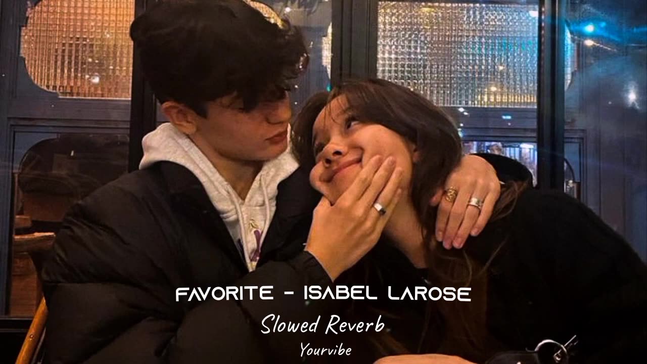 Isabel LaRose - Favorite Slowed Reverb Your Vibes