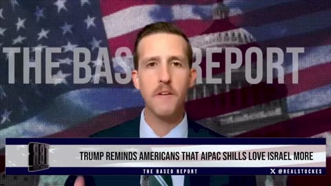THE BASED REPORT: Trump Taunts Americans As He Grovels To Netanyahu, AIPAC on Knesset Trip