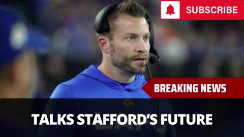 Sean McVay Speaks Out On Matt Stafford's Rams Future