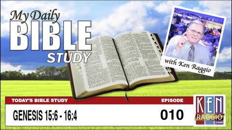 Today's Bible Study 010 Genesis 15-16