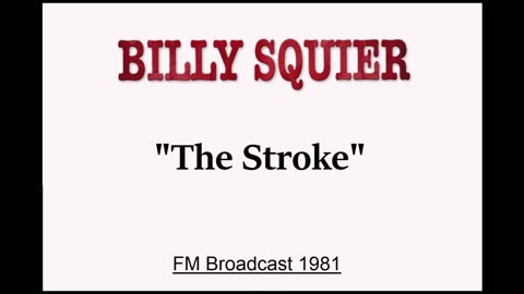 Billy Squier - The Stroke (Live in Boston, Massachusetts 1981) FM Broadcast