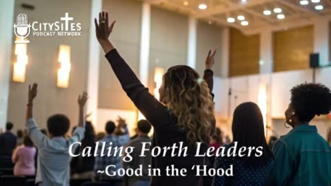 Calling Forth Leaders