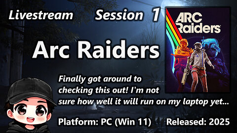 Session 1 of ARC Raiders (PC / Win11)